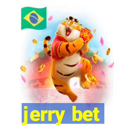 jerry bet